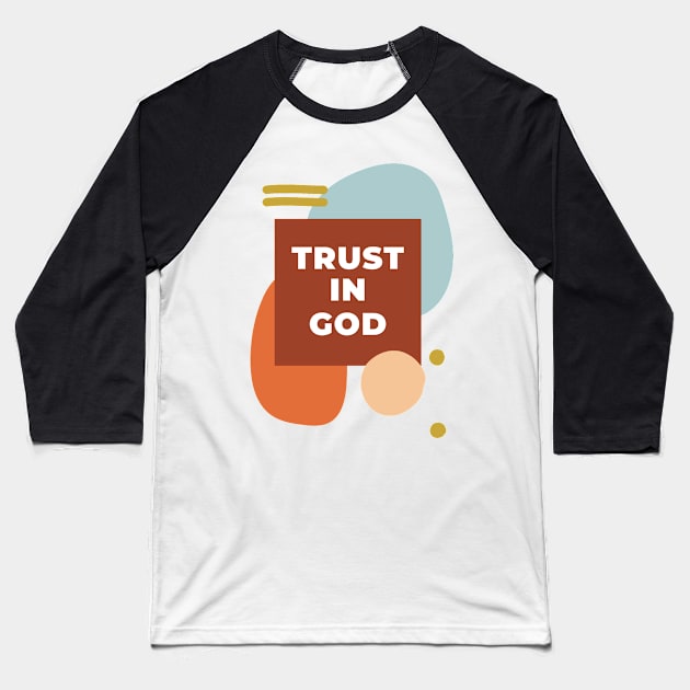 Trust In God Christian | Jesus Disciple design Baseball T-Shirt by Happy - Design